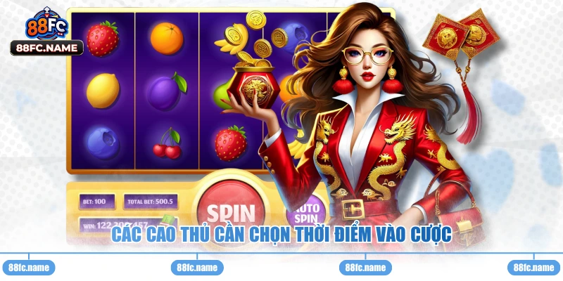 Các cao thủ cần chọn thời điểm vào cược
