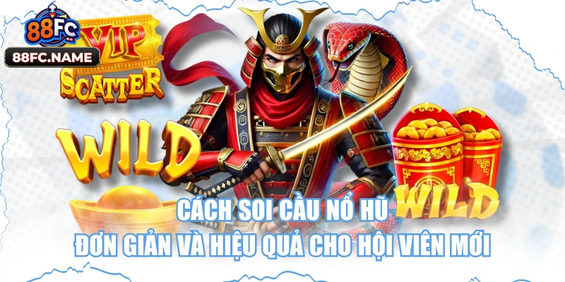 Cách soi cầu nổ hũ