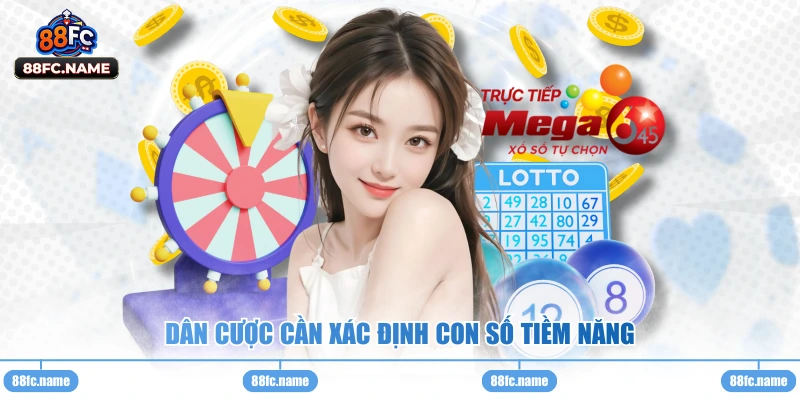 Dân cược cần xác định con số tiềm năng