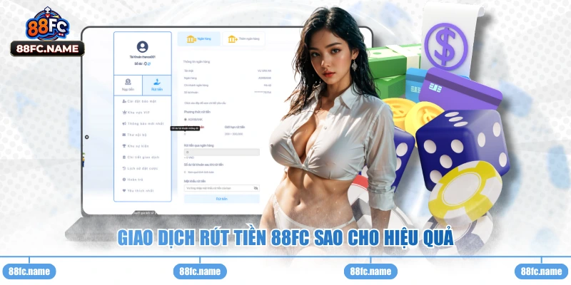 Giao dịch rút tiền 88FC sao cho hiệu quả 