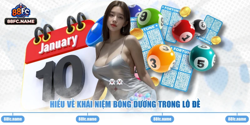 Hiểu về khái niệm bóng dương trong lô đề