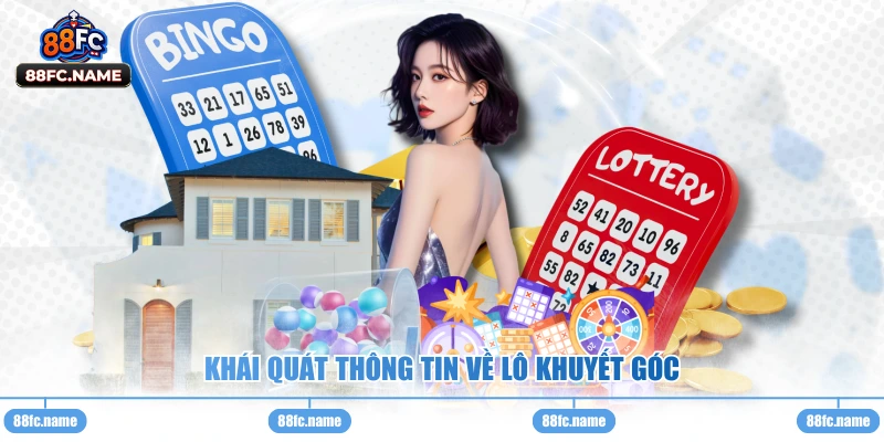 Khái quát thông tin về lô khuyết góc