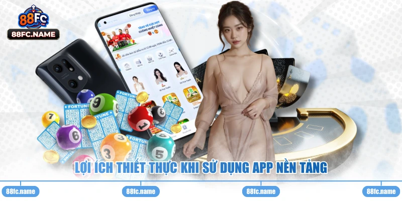 Lợi ích thiết thực khi sử dụng app nền tảng 