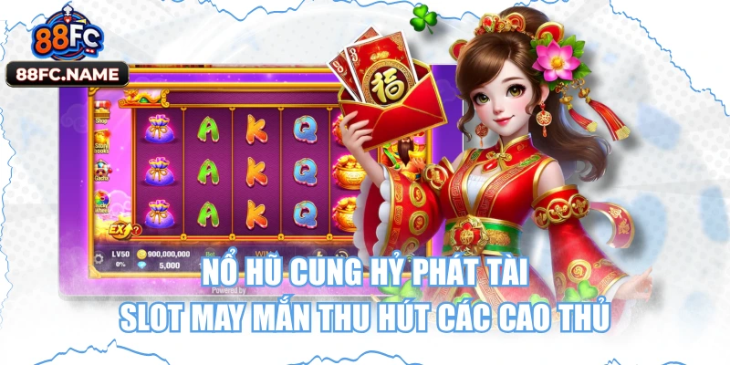 Nổ hũ cung hỷ phát tài