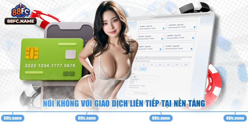 Nói không với giao dịch liên tiếp tại nền tảng 