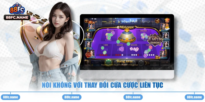 Nói không với thay đổi cửa cược liên tục