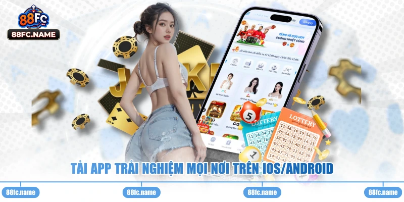Tải app trải nghiệm mọi nơi trên iOS/Android