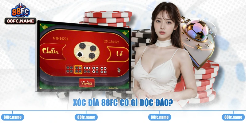 Xóc Đĩa 88FC có gì độc đáo?