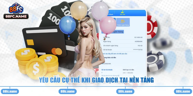 Yêu cầu cụ thể khi giao dịch tại nền tảng 